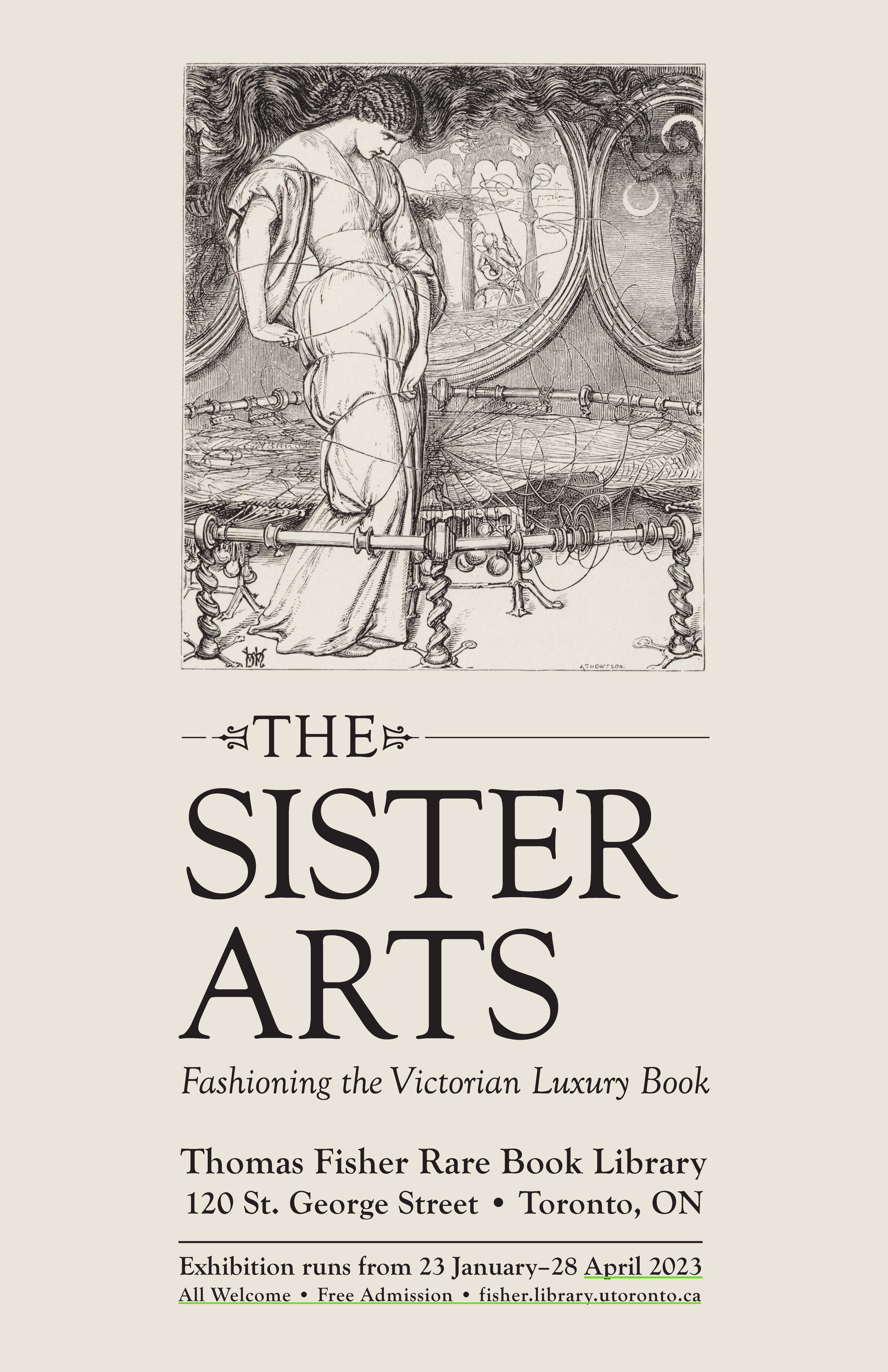 Poster with text: The Sister Arts: Fashioning the Victorian Luxury Book. Thomas Fisher Rare Book Library 120 St. George Street Toronto, ON. Exhibition runs from 23 January - 28 April 2023